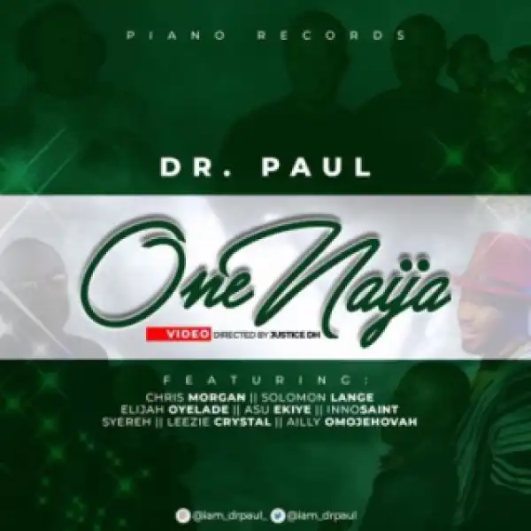 Dr. Paul - One Naija ft Solomon Lange, Chris Morgan, Asu Ekiye, Elijah Oyelade & Others